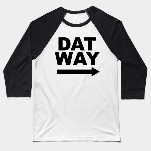 DAT WAY Baseball T-Shirt by Bubblin Brand